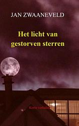 Foto van Het licht van gestorven sterren - jan zwaaneveld - paperback (9789464488012)