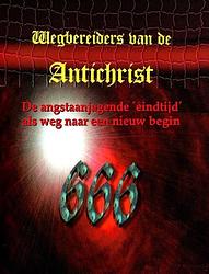 Foto van Wegbereiders van de antichrist - robin de ruiter - hardcover (9789080162310)