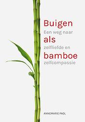 Foto van Buigen als bamboe - annemarie paol - paperback (9789090345512)