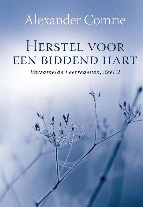 Foto van Herstel voor een biddend hart - alexander comrie - ebook (9789087180539)