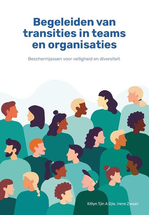 Foto van Begeleiden van transities in teams en organisaties - irene zwaan, kitlyn tjin a djie - paperback (9789023259398)