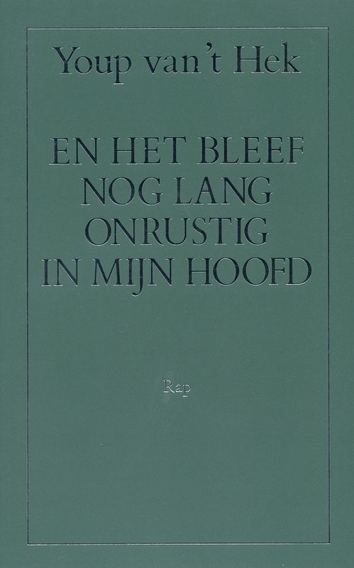 Foto van En het bleef nog lang onrustig in mijn hoofd - youp van 'st hek - ebook (9789400401525)