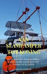 Foto van Van slampamper tot koning - arend zeebeer - paperback (9789464353624)