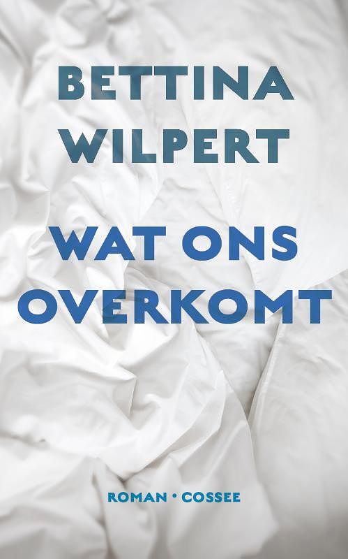 Foto van Wat ons overkomt - bettina wilpert - paperback (9789059368699)