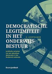 Foto van Democratische legitimiteit in het onderwijsbestuur - gijsbert leertouwer - ebook (9789089744937)