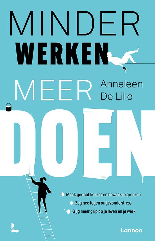 Foto van Minder werken, meer doen - anneleen de lille - ebook (9789401486477)