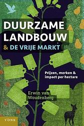 Foto van Duurzame landbouw en de vrije markt - erwin van woudenberg - paperback (9789062245567)