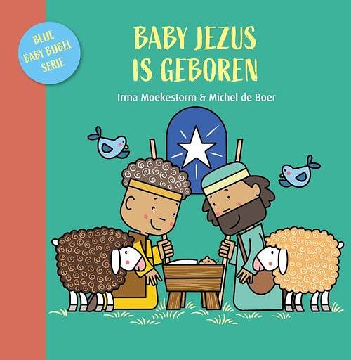 Foto van Baby jezus is geboren - irma moekestorm - hardcover (9789087820954)