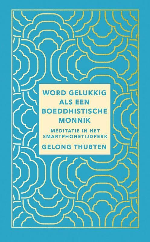 Foto van Word gelukkig als een boeddhistische monnik - gelong thubten - paperback (9789025908218)