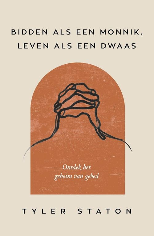 Foto van Bidden als een monnik, leven als een dwaas - tyler staton - ebook