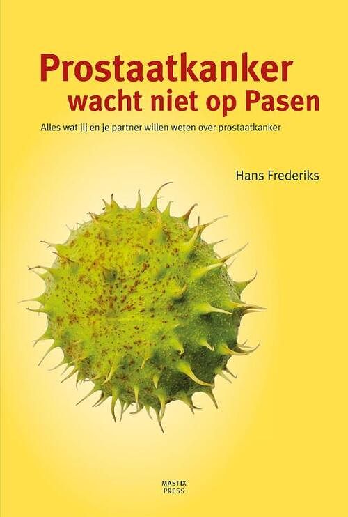 Foto van Prostaatkanker wacht niet op pasen - hans frederiks - ebook (9789492110039)