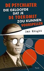 Foto van De psychiater die geloofde dat je de toekomst zou kunnen voorspellen - sam knight - ebook (9789021462646)