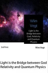 Foto van Light is the bridge between god, relativity and quantum physics - wim vegt - ebook