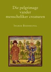 Foto van Die pelgrimage vander menscheliker creaturen - i. biesheuvel - paperback (9789065508768)