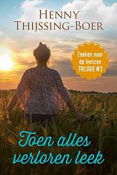 Foto van Toen alles verloren leek - henny thijssing-boer - ebook (9789020538670)