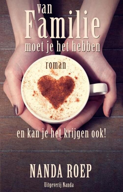 Foto van Van familie moet je het hebben en kan je het krijgen ook! - nanda roep - ebook (9789490983468)