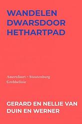 Foto van Wandelen dwarsdoorhethartpad - gerard en nellie van duin en werner - paperback (9789403650746)