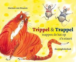 Foto van Trippel & trappel trappen de kat op z'sn staart - harmen van straaten - hardcover (9789025884598)