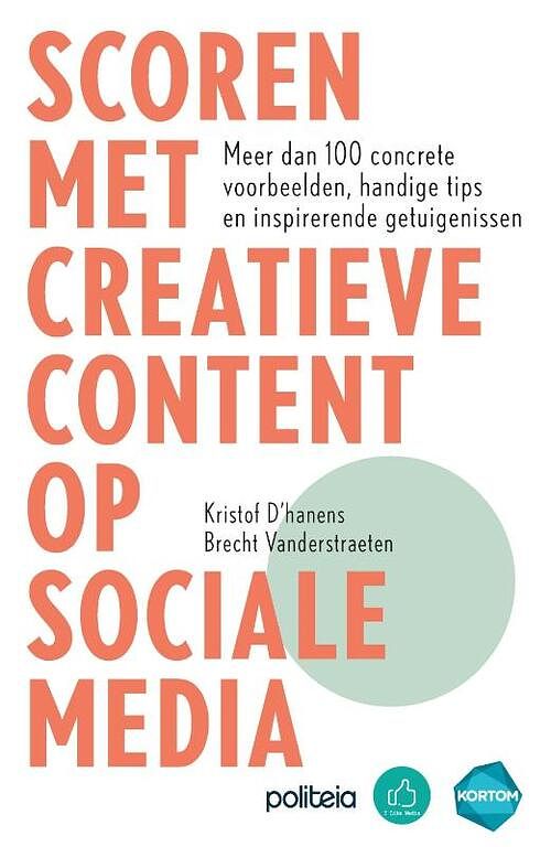 Foto van Scoren met creatieve content op sociale media - brecht vanderstraeten, kristof d'shanens - paperback (9782509037787)