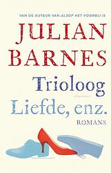 Foto van Trioloog ; liefde, enz. - julian barnes - ebook (9789025448769)