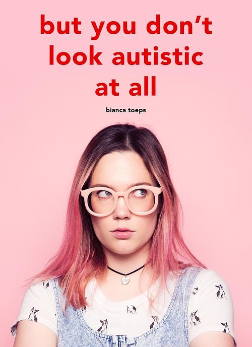 Foto van But you don't look autistic at all - bianca toeps - ebook