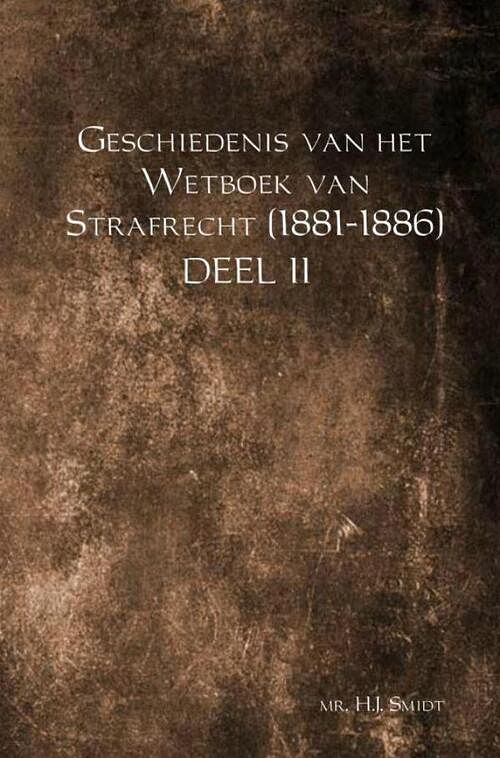 Foto van Geschiedenis van het wetboek van strafrecht (1881-1886) - mr.h.j. smidt - paperback (9789463426749)