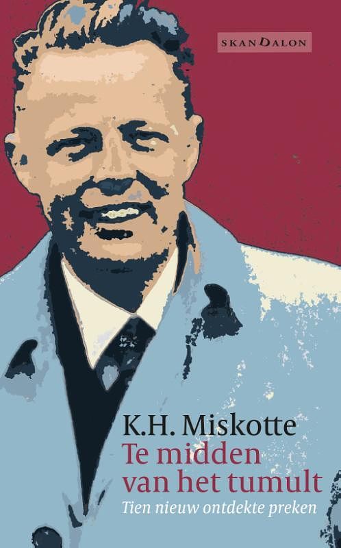Foto van Te midden van het tumult - k.h. miskotte - paperback (9789493220171)