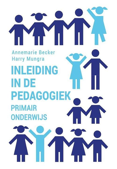 Foto van Inleiding in de pedagogiek - primair onderwijs - annemarie becker, harry mungra - paperback (9789023257936)