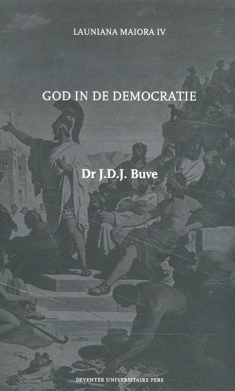 Foto van God in de democratie - j.a. schippers, j.d.j. buve - paperback (9789079378234)