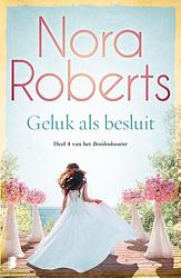 Foto van Geluk als besluit - nora roberts - ebook (9789402308099)