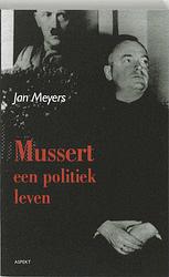 Foto van Mussert, een politiek leven - jan meyers - paperback (9789059112100)