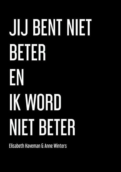 Foto van Jij bent niet beter en ik word niet beter - anne winters - paperback (9789402180251)