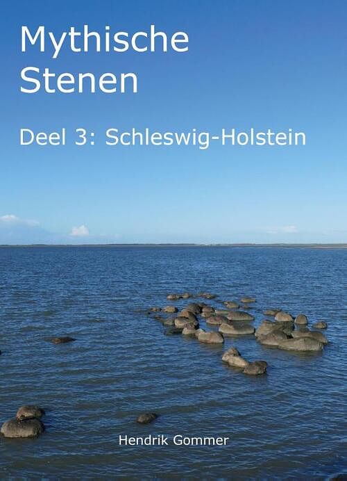 Foto van Mythsiche stenen deel 3: schleswig-holstein - hendrik gommer - paperback (9789082662115)