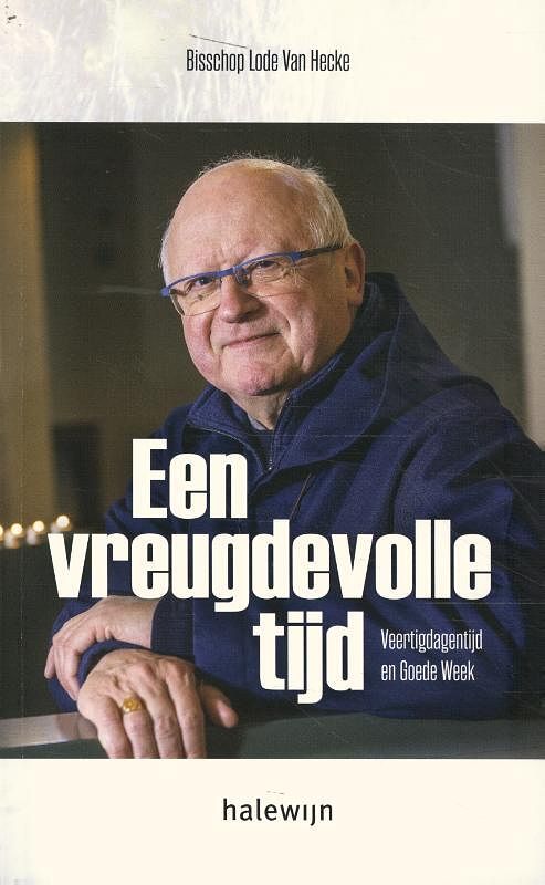 Foto van Een vreugdevolle tijd. veertigdagentijd en goede week - lode van hecke - paperback (9789085286561)