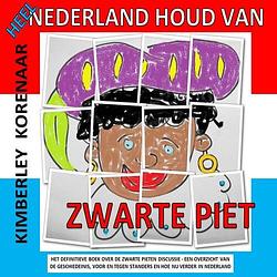 Foto van Heel nederland houd van zwarte piet - kimberley korenaar - paperback (9789463672443)