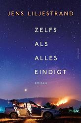 Foto van Zelfs als alles eindigt - jens liljestrand - paperback (9789025472818)