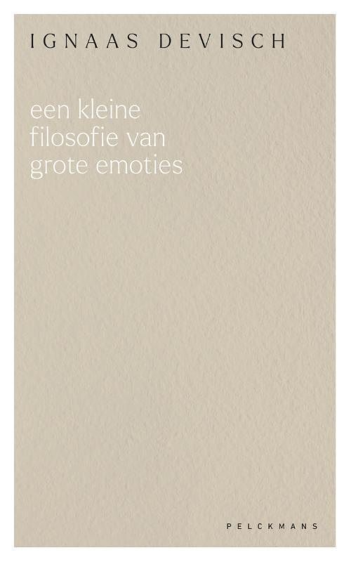 Foto van Een kleine filosofie van grote emoties - ignaas devisch - paperback (9789463378789)