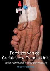 Foto van Pareltjes van de geriatrische trauma unit - mirjam foekema - paperback (9789464800319)