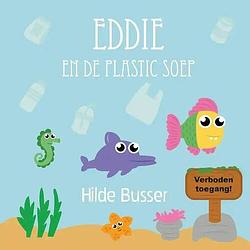 Foto van Eddie en de plastic soep - hilde busser - paperback (9789464316940)