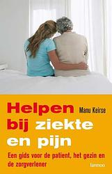 Foto van Helpen bij ziekte en pijn - manu keirse - paperback (9789020983005)