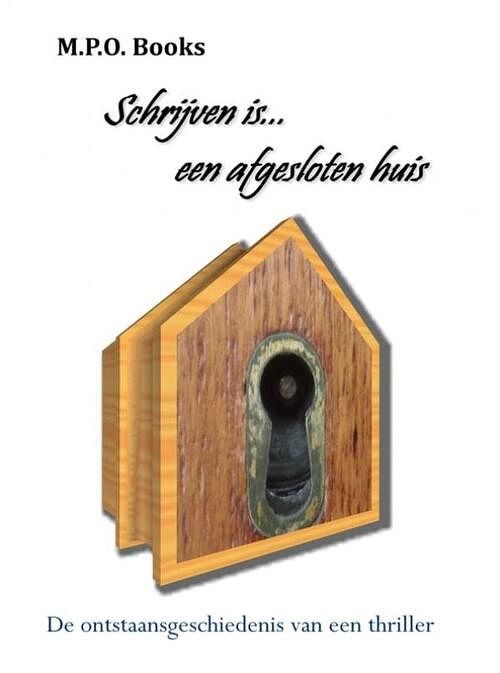 Foto van Schrijven is... een afgesloten huis - m.p.o. books - ebook (9789402120752)