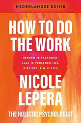 Foto van How to do the work - nicole lepera - ebook (9789021588773)