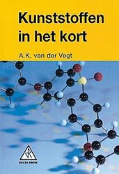 Foto van Kunststoffen in het kort - a.k. van der vegt - paperback (9789066742185)