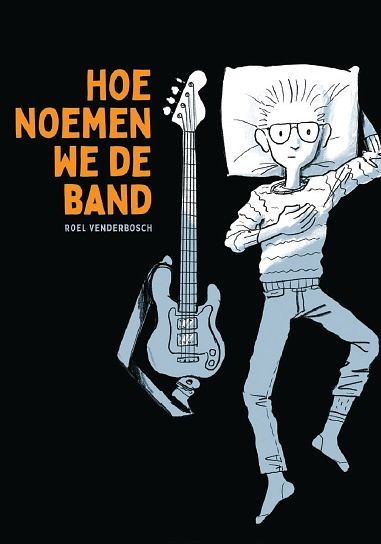 Foto van Hoe noemen we de band - roel venderbosch - paperback (9789463361330)