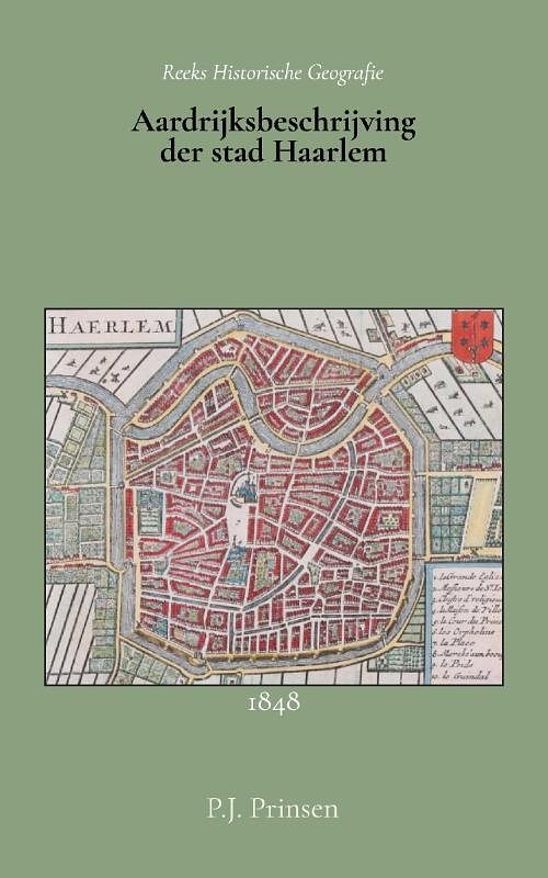 Foto van Aardrijksbeschrijving der stad haarlem - p.j. prinsen - paperback (9789066595200)