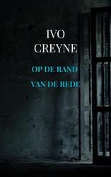 Foto van Op de rand van de rede - ivo creyne - paperback (9789403661841)