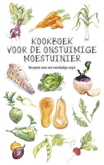 Foto van Kookboek voor de onstuimige moestuinier - karen groeneveld - hardcover (9789492821171)