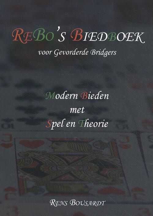 Foto van Rebo's biedboek voor gevorderde bridgers - rens bousardt - paperback (9789082855623)