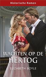 Foto van Wachten op de hertog - elizabeth boyle - ebook