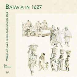 Foto van Batavia in 1627 - bea brommer - hardcover (9789462497801)